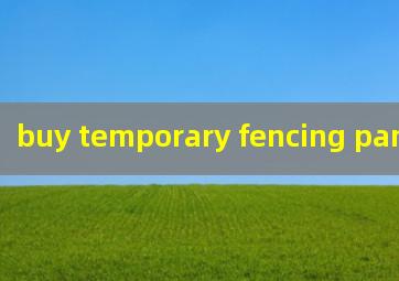 buy temporary fencing panels